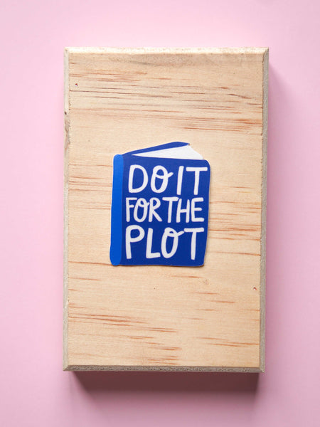 Do It For The Plot Single Sticker