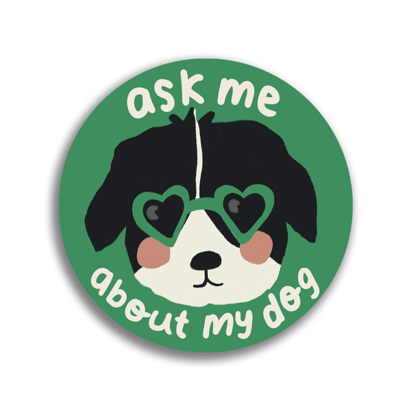 Ask Me About My Dog Single Sticker