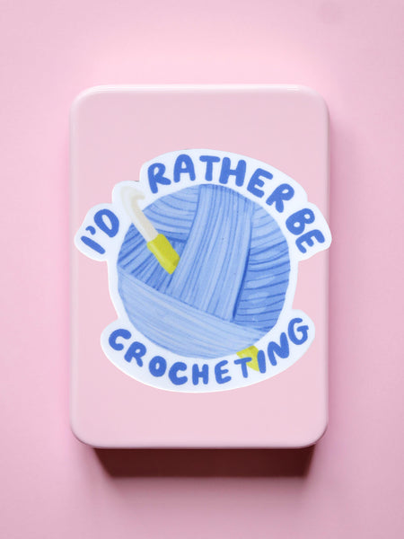 I'd Rather Be Crocheting Single Sticker