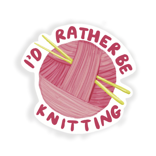 I'd Rather Be Knitting Single Sticker