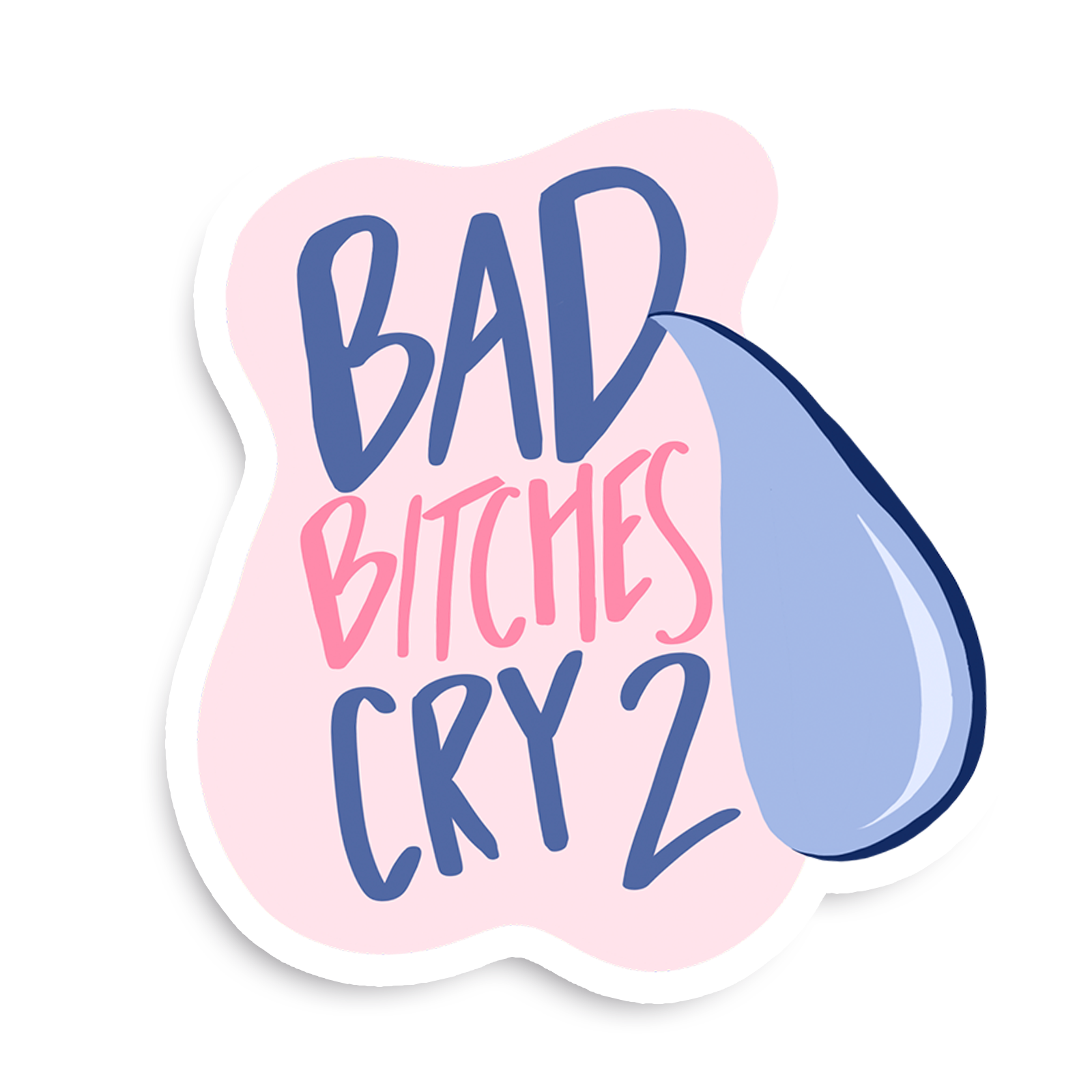 Bad Bitches Cry 2 Single Sticker
