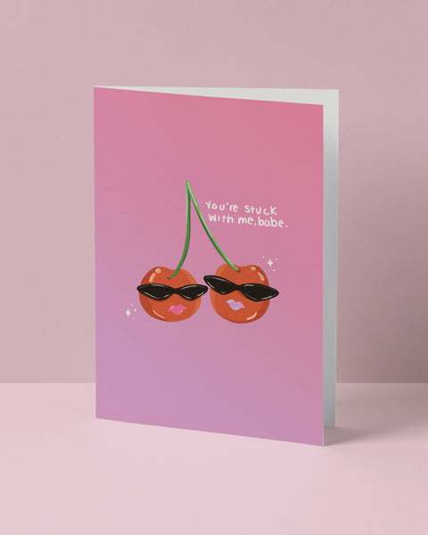 You're Stuck With Me, Babe Greeting Card